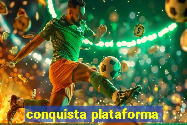 conquista plataforma